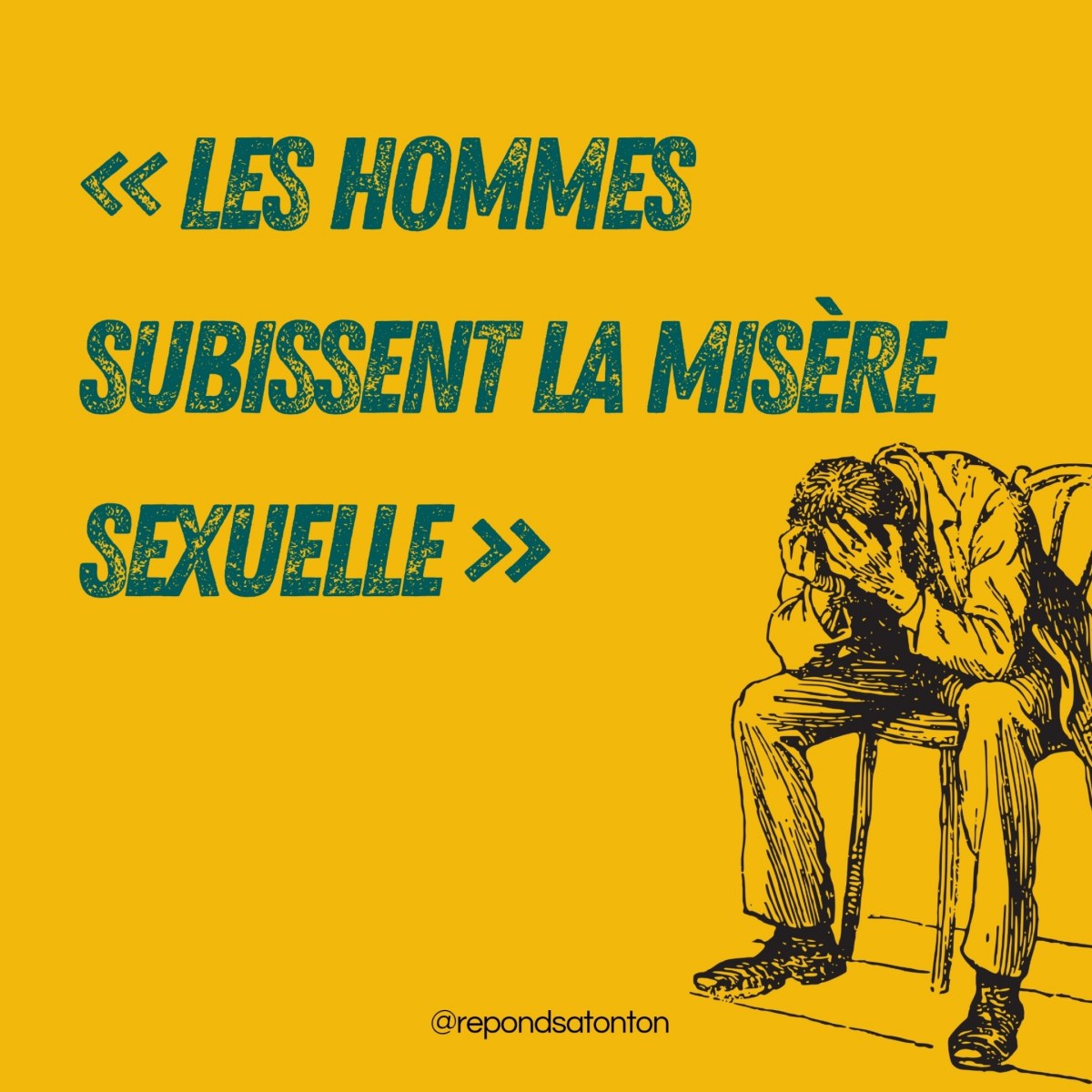 « Les hommes subissent la misère sexuelle&nbsp;»