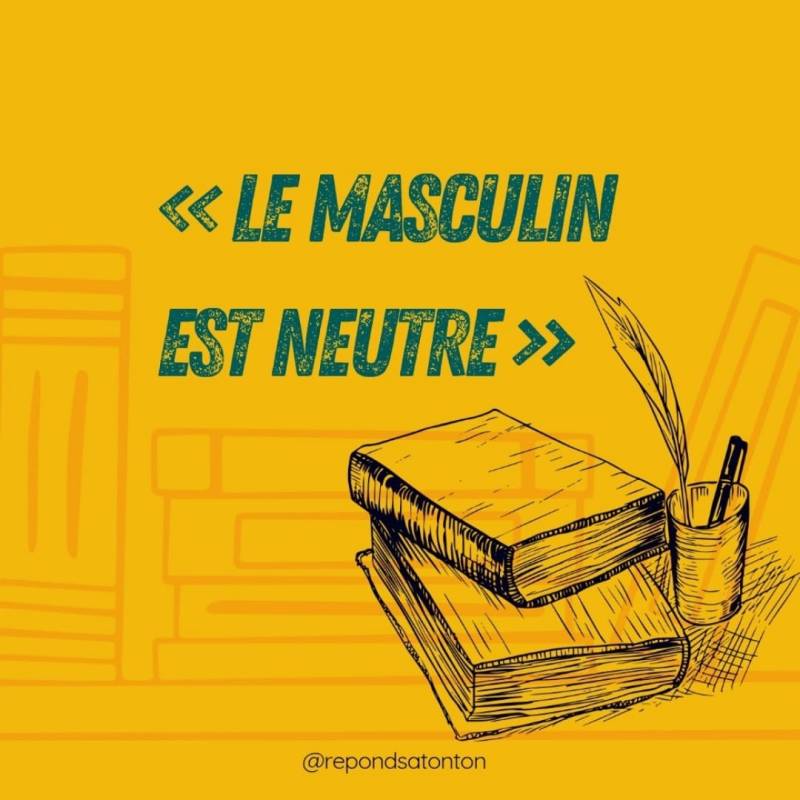 « Le masculin est neutre&nbsp;»