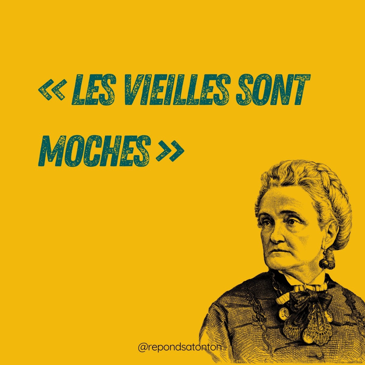 « Les vieilles sont moches&nbsp;»