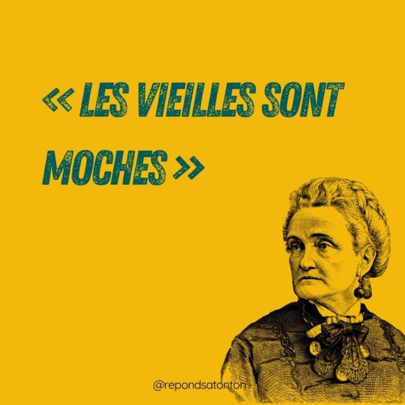 « Les vieilles sont moches&nbsp;»