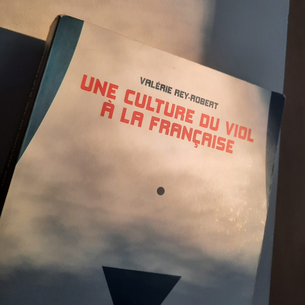 Une culture du viol à la française, Valérie&nbsp;Rey-Robert