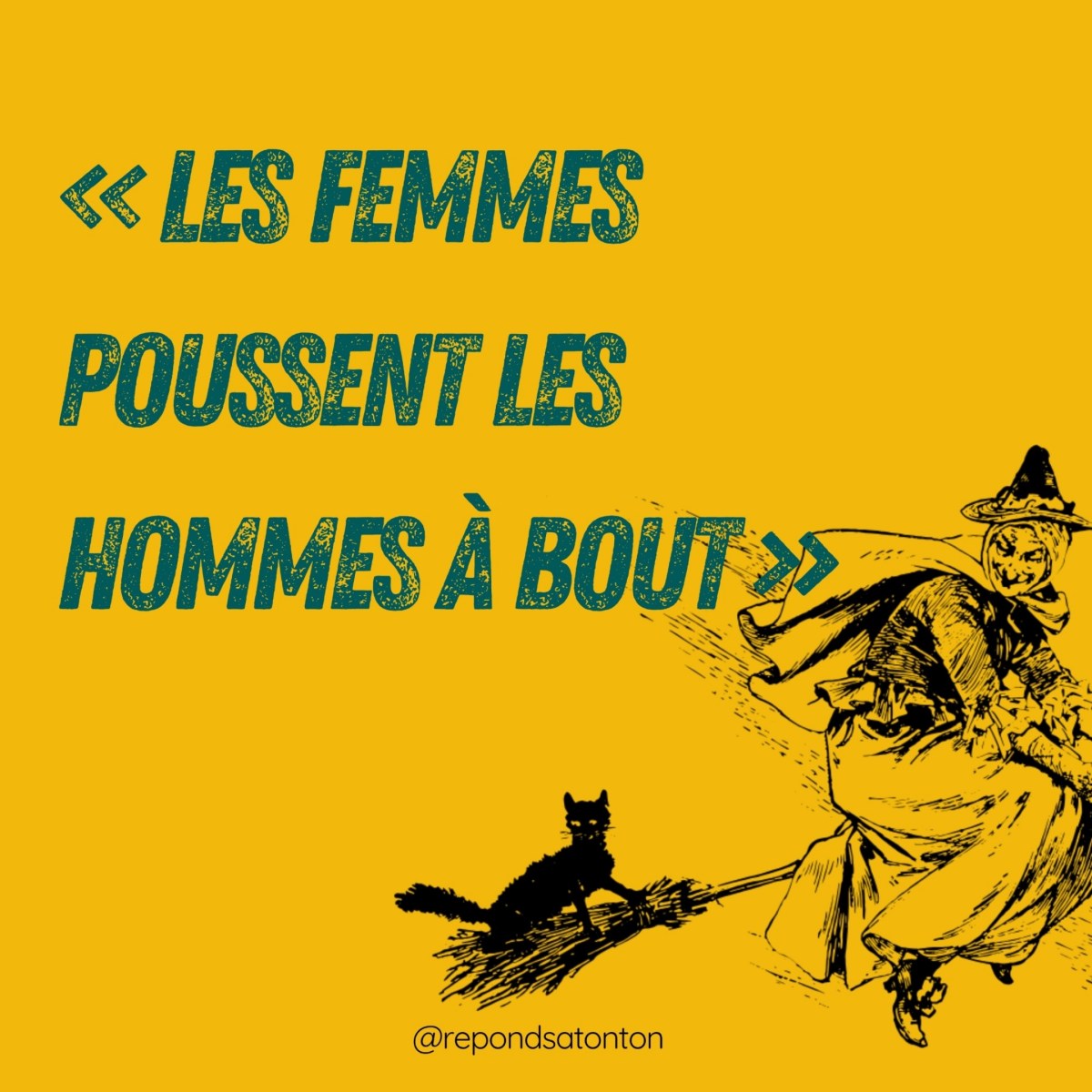 « Les femmes poussent les hommes à bout&nbsp;»